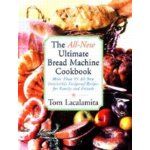 All-New Ultimate Bread Machine Cookbook, The