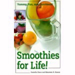 Smoothies for Life:Yummy, Fun & Nutritious