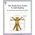 The Teddy Bear Guide to Self-Healing:Dr. Mira Bears of Healing & Spirit
