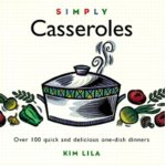 Simply Casseroles:Over 100 Quick & Delicious One-Dish Dinners (Simply Cooking Series) 