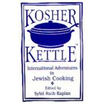 Kosher Kettle:International Adventures in Jewish Cooking Revised Edition