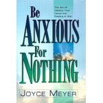 Be Anxious for Nothing 