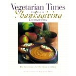 The Vegetarian Times Complete Thanksgiving Cookbook 